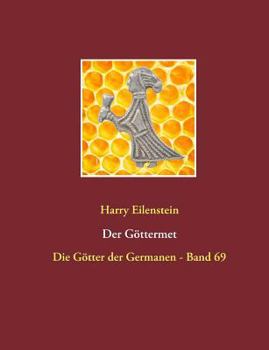 Paperback Der Göttermet: Die Götter der Germanen - Band 69 [German] Book