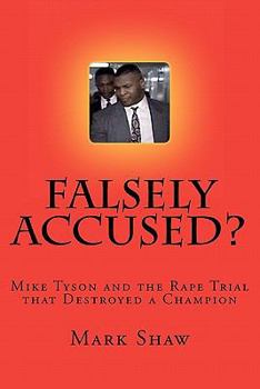 Paperback Falsely Accused?: Mike Tyson and the Rape Trial that Destroyed a Champion Book