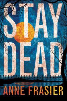 Stay Dead - Book #2 of the Elise Sandburg 