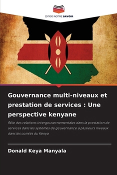 Gouvernance multi-niveaux et prestation de services: Une perspective kenyane (French Edition)