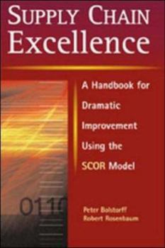 Hardcover Supply Chain Excellence: A Handbook for Dramatic Improvement Using the SCOR Model Book