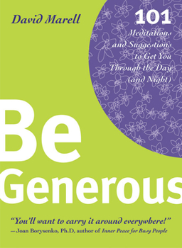Paperback Be Generous: 101 Meditations & Suggestions to Get You Through the Day (and Night) Book