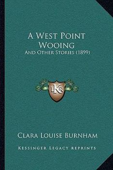 Paperback A West Point Wooing: And Other Stories (1899) Book