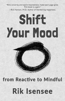 Paperback Shift Your Mood: From Reactive to Mindful Book