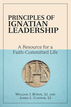 Paperback Principles of Ignatian Leadership: A Resource for a Faith-Committed Life Book