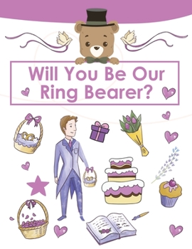 Paperback Ring Bearer Proposal, Will You Be Our Ring Bearer?: Activity Book, Ring Bearer Gift For That Special Little Boy, Wedding Party, Notebook, Journal Book