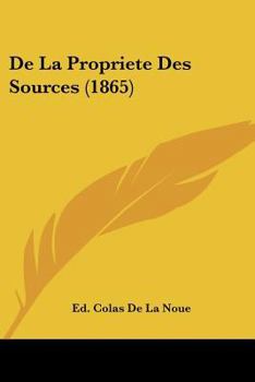 Paperback De La Propriete Des Sources (1865) [French] Book