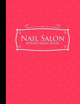 Paperback Nail Salon Appointment Book: 6 Columns Appointment Organizer, Client Appointment Book, Scheduling Appointment Calendar, Pink Cover Book