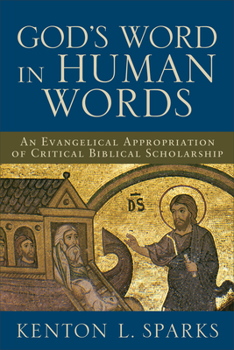 Paperback God's Word in Human Words: An Evangelical Appropriation of Critical Biblical Scholarship Book