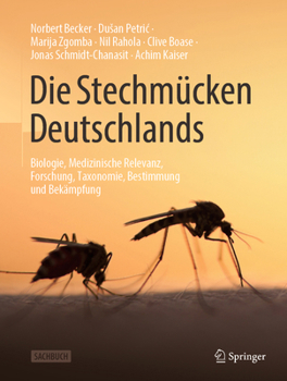 Hardcover Die Stechmücken Deutschlands: Biologie, Medizinische Relevanz, Forschung, Taxonomie, Bestimmung Und Bekämpfung [German] Book