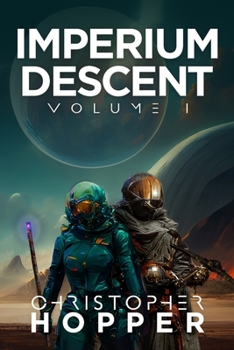 Imperium Descent: Volume I - Book #1 of the Imperium Descent