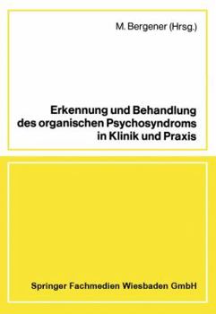 Paperback Erkennung Und Behandlung Des Organischen Psychosyndroms in Klinik Und PRAXIS: Referate Und Diskussion Einer Tagung in Zusammenarbeit Mit Der Ärztekamm [German] Book