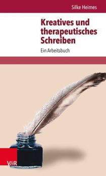 Paperback Kreatives Und Therapeutisches Schreiben: Ein Arbeitsbuch [German] Book