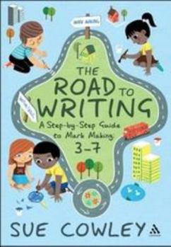 Paperback The Road to Writing: A Step-By-Step Guide to Mark Making: 3-7 Book