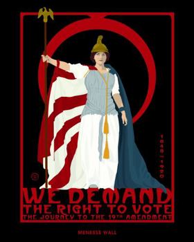 Paperback We Demand The Right To Vote: The Journey to the 19th Amendment Book