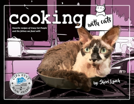 Paperback Cooking with Cats: Favorite Recipes of Crazy Cat People and Felines We Feast With Book