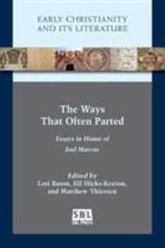 Paperback The Ways That Often Parted: Essays in Honor of Joel Marcus Book