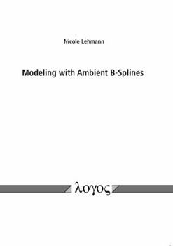 Paperback Modeling with Ambient B-Splines Book