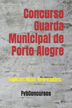 Concurso Guarda Municipal de Porto Alegre: Tópicos Mais Relevantes