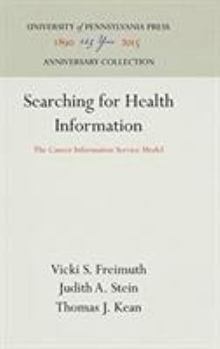 Hardcover Searching for Health Information: The Cancer Information Service Model Book