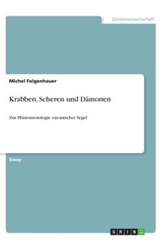 Paperback Krabben, Scheren und Dämonen: Zur Phänomenologie ozeanischer Segel [German] Book