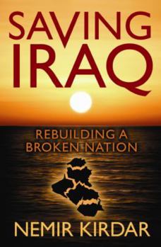 Paperback Saving Iraq: Rebuilding a Broken Nation Book