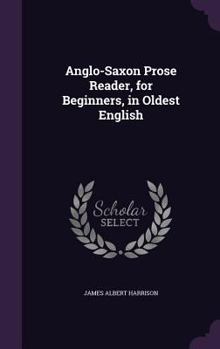 Hardcover Anglo-Saxon Prose Reader, for Beginners, in Oldest English Book