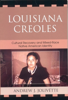 Louisiana Creoles: Cultural Recovery and Mixed-Race Native American Identity