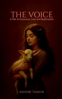 Paperback The Voice: A tale of Innocence, Love and Redemption Book