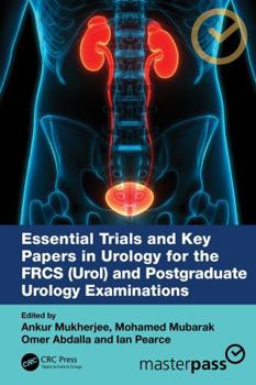 Essential Trials and Key Papers in Urology for the Frcs (Urol) and Postgraduate Urology Examinations