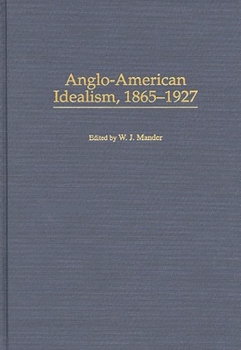 Anglo-American Idealism, 1865-1927