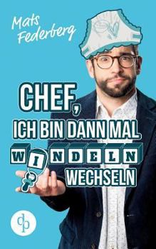 Paperback Chef, ich bin dann mal Windeln wechseln (Humorvoller Roman, Humor) [German] Book