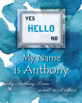 Paperback Hello - My Name is Anthony Book