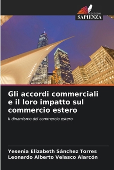 Gli accordi commerciali e il loro impatto sul commercio estero (Italian Edition)