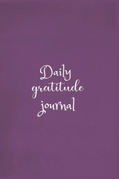Paperback Daily Gratitude Journal: The 5 minute gratitude journal - my gratitude journal - Best Gratitude Journal For Men and Women - gratitude journal f Book