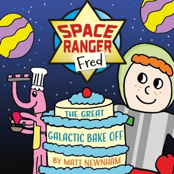 Paperback Space Ranger Fred and the Great Galactic Bake Off Book
