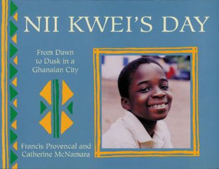 Paperback Nii Kwei's Day: From Dawn to Dusk in a Ghanaian City (A Child s Day) Book