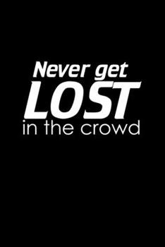 Never get lost in the crowd: 110 Game Sheets - 660 Tic-Tac-Toe Blank Games | Soft Cover Book for Kids for Traveling & Summer Vacations | Mini Game | ... x 22.86 cm | Single Player | Funny Great Gift