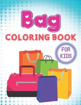 Paperback Bag Coloring Book For Kids: A Coloring Book with Simple, Fun, Easy To Draw kids activity Book