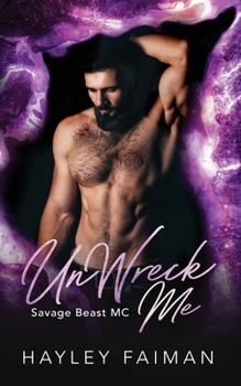 UnWreck Me (Savage Beast MC) - Book #7 of the Savage Beast MC