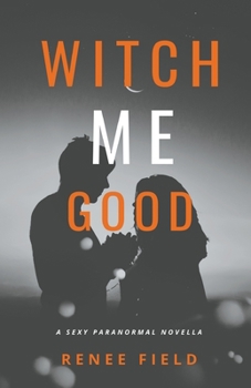 Witch Me Good - Book #1 of the Sexy Salem Witch Stories