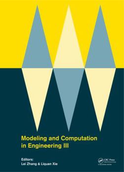 Modeling and Computation in Engineering III: Porceedings of the 3rd International Conference on Modeling and Computation in Engineering (Cmce 2014), 28-29 June, 2014