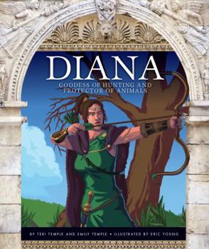 Library Binding Diana: Goddess of Hunting and Protector of Animals Book