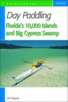 Paperback Day Paddling Florida's 10,000 Islands and Big Cypress Swamp Book