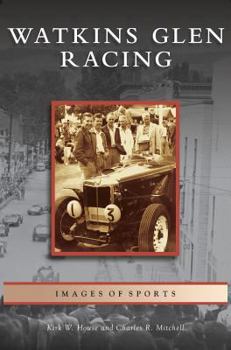 Watkins Glen Racing - Book  of the Images of Sports