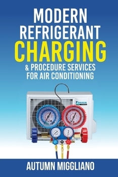 Paperback Modern Refrigerant Charging & Procedure Services For Air Conditioning Book