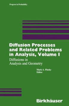 Paperback Diffusion Processes and Related Problems in Analysis, Volume I: Diffusions in Analysis and Geometry Book