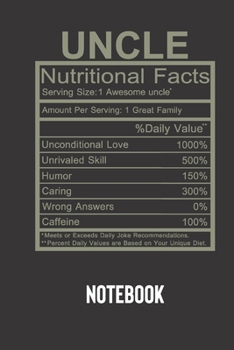 uncle nutritional facts: small lined Humor Nutritional Facts Notebook / Travel Journal to write in (6'' x 9'') 120 pages
