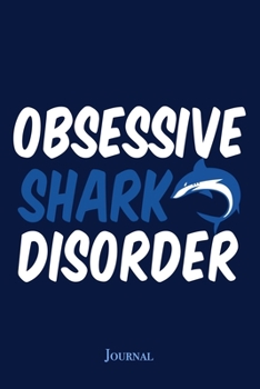 Paperback Obsessive Shark Disorder Journal: Cool Shark Notebook Book