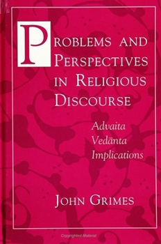 Hardcover Problems and Perspectives in Religious Discourse: Advaita Vedanta Implications Book